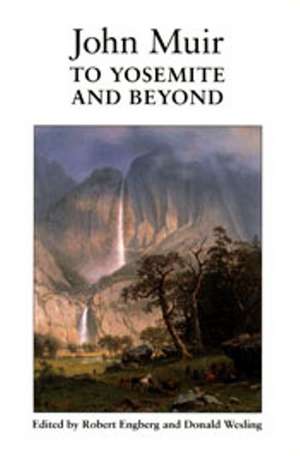 John Muir To Yosemite And Beyond de Robert Engberg