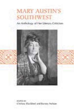 Mary Austin's Southwest: An Anthology of Her Literary Criticism de Chelsea Blackbird