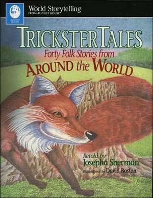 Trickster Tales de Josepha Sherman