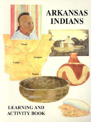 Arkansas Indians: Learning and Activity Book de Berna Love