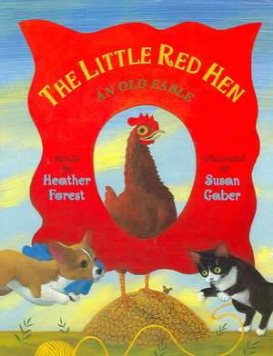 The Little Red Hen: An Old Fable de Heather Forest