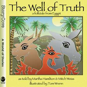 The Well of Truth: A Folktale from Egypt de Martha Hamilton