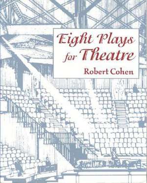 Eight Plays for Theatre de Robert Cohen