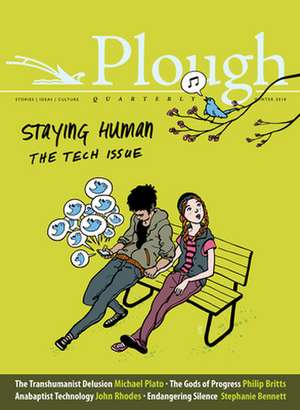 Plough Quarterly No. 15 - Staying Human de Eberhard Arnold