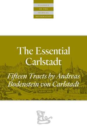 The Essential Carlstadt de Bodenstein Von Carlstadt, Andreas, Carls