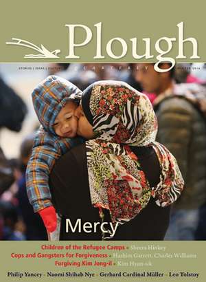 Plough Quarterly No. 7: Mercy de Philip Yancey