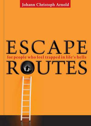 Escape Routes de Johann Christoph Arnold