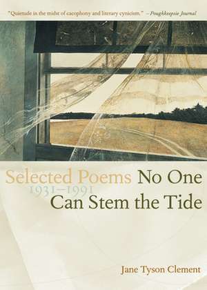 No One Can Stem the Tide: Selected Poetry 1931-1991 de Jane Tyson Clement