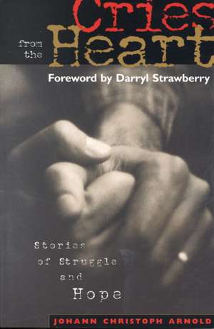 Cries from the Heart: Stories of Struggle and Hope de Darryl Strawberry