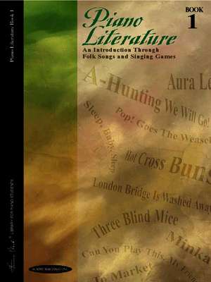 Piano Literature of the 17th, 18th and 19th Centuries, Bk 1: An Introduction Through Folk Songs and Singing Games de Frances Clark