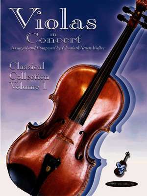 Violas in Concert: Volume 1 de Elizabeth Stuen-Walker