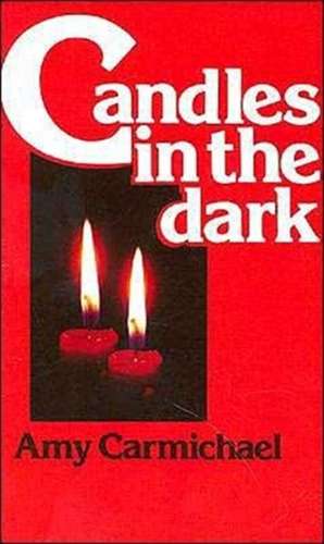 Candles in the Dark de Amy Carmichael