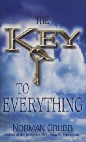 Key to Everything de Norman Percy Grubb