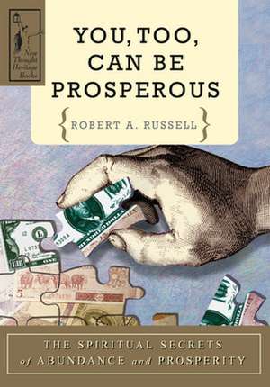 You Too Can Be Prosperous de Robert A. Russell