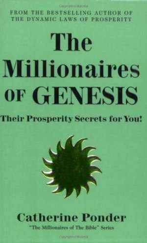 The Millionaires of Genesis, Their Prosperity Secrets for You! de Catherine Ponder