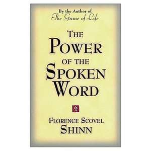 Power of the Spoken Word de Florence Scovel-Shinn