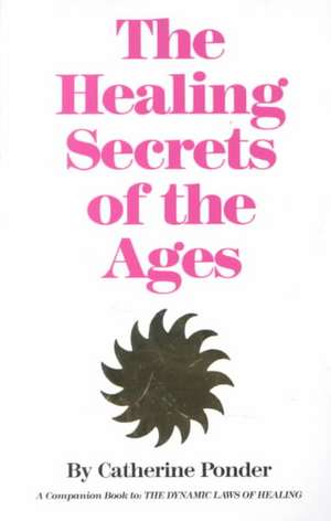 The Healing Secrets of the Ages de Catherine Ponder