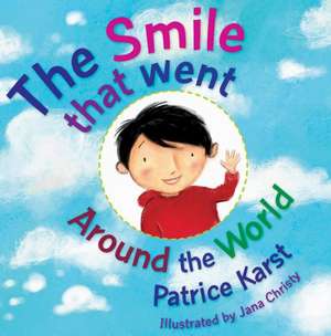 The Smile That Went Around the World: New Revised Edition de Patrice Karst