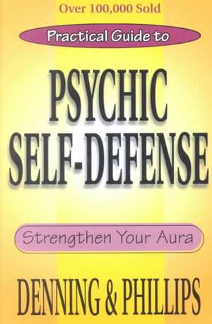 Practical Guide to Psychic Self-Defense: Strengthen Your Aura de Melita Denning