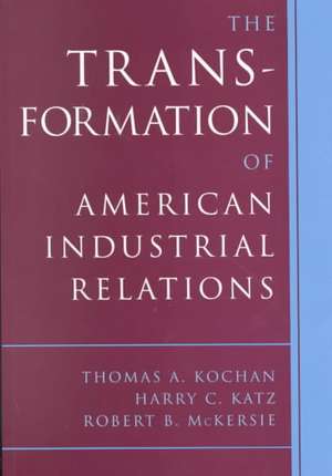 The Transformation of American Industrial Relations de Thomas a. Kochan