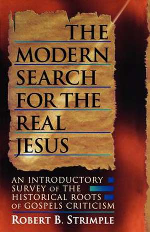 Modern Search for the Real Jesus de Robert B. Strimple