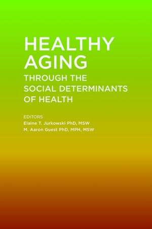 Healthy Aging Through the Social Determinants of Health