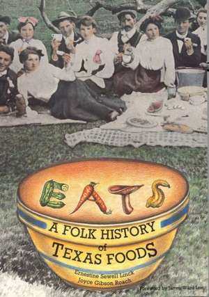 Eats: A Folk History of Texas Foods de Ernestine Sewell Linck