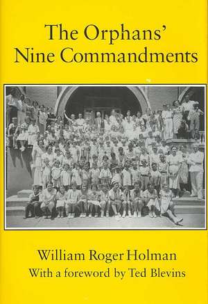 The Orphans' Nine Commandments: A Memoir de William R. Holman