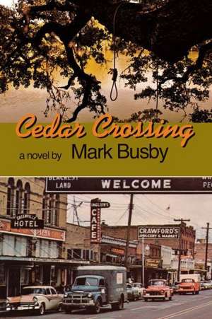 Cedar Crossing de Mark Busby