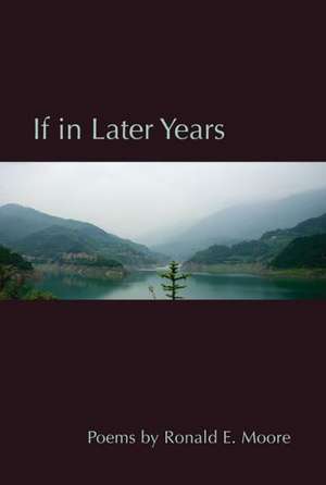 If in Later Years de Ronald E. Moore