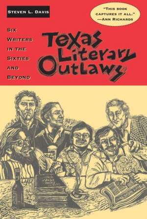 Texas Literary Outlaws de Steven L Davis