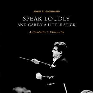 Speak Loudly and Carry a Little Stick de John Giordano