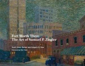 Fort Worth Then de Scott Grant Barker