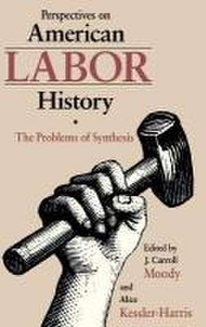 Perspectives on American Labor History de J. Carroll Moody