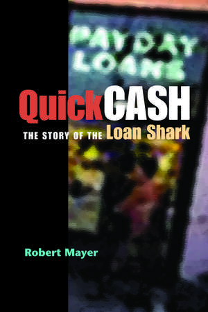 Quick Cash: The Story of the Loan Shark de Robert Mayer