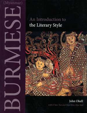 Burmese (Myanmar): An Introduction to the Literary Style de John Okell