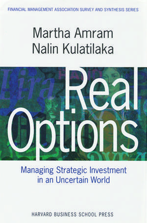 Real Options:: Managing Strategic Investment in an Uncertain World de Martha Amram