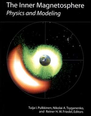 The Inner Magnetosphere – Physics and Modeling V155 de T Pulkkinen