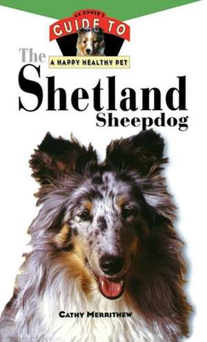 Shetland Sheepdog: An Owner's Guide: Hb de Merrithew