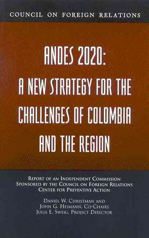 Andes 2020: Report of an Independent Commission Sponsored by the Council on Foreign Rel de Daniel W. Christman