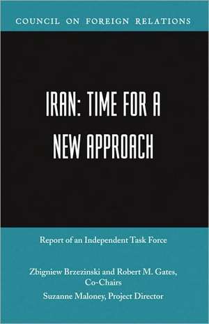 Iran: Time for a New Approach de Robert M. Gates