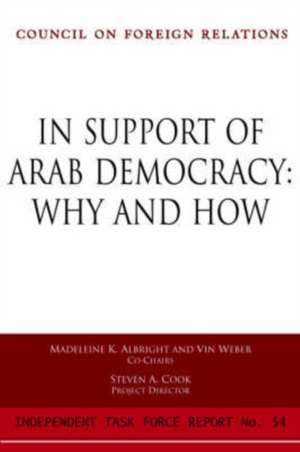 In Support of Arab Democracy: Report of an Independent Task Force de Madeleine K. Albright