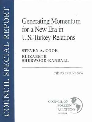 Generating Momentum for a New Era in U.S. - Turkey Relations de Steven A. Cook