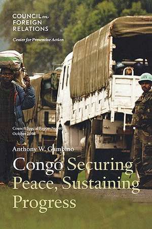 Congo: Securing Peace, Sustaining Progress de Anthony W. Gambino