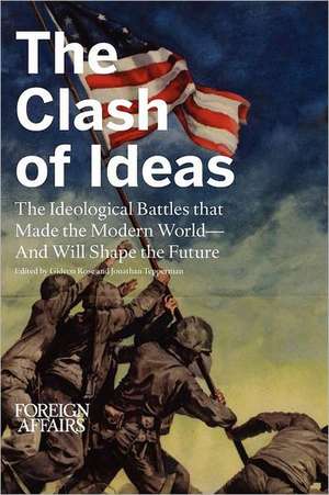 The Clash of Ideas: The Ideological Battles That Made the Modern World- And Will Shape the Future de Gideon Rose