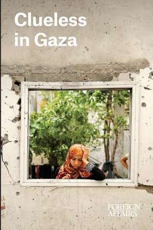 Clueless in Gaza de Gideon Rose