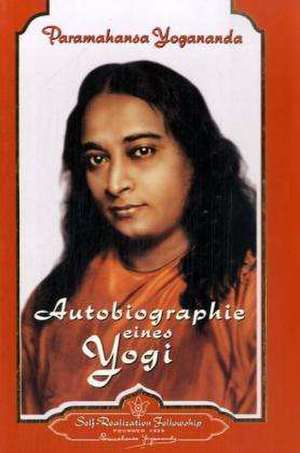 Autobiographie eines Yogi de Paramahansa Yogananda