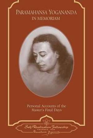 Paramahansa Yogananda: Personal Accounts of the Master's Final Days de Paramahansa Yogananda