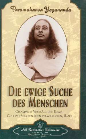 Die ewige Suche des Menschen de Paramahansa Yogananda