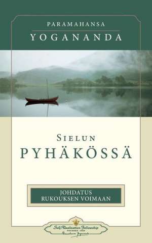 Sielun Pyhakossa (in the Sanctuary of the Soul - Finnish) de Paramahansa Yogananda